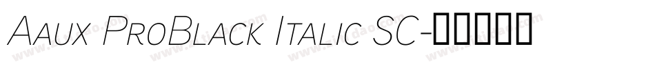 Aaux ProBlack Italic SC字体转换